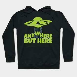 Anywhere But Here Hoodie